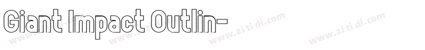 Giant Impact Outlin字体转换 Giant Impact Outlin字体转换